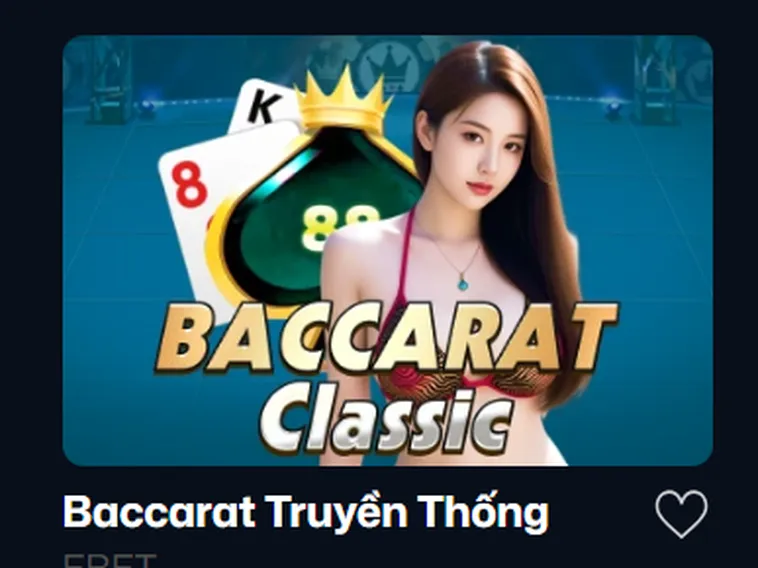 Baccarat Truyền Thống VaoBet Vũ Đài Đấu Trí Bài Tây Thượng Lưu Thu Lợi Nhuận Khủng